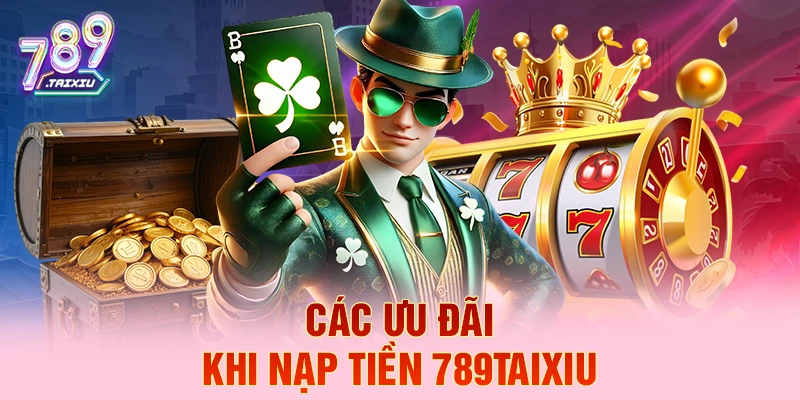 C&aacute;c ưu đ&atilde;i khi nạp tiền lucky88